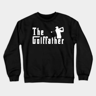 Mens The Golffather Golf Father Funny Golfing Fathers Day Crewneck Sweatshirt